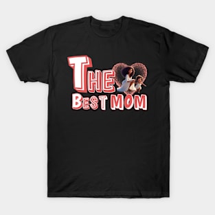 The best mom T-Shirt